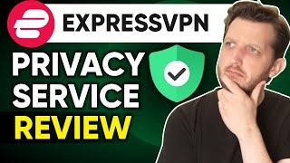 ExpressVPN Review on their Privacy Service [2024] 