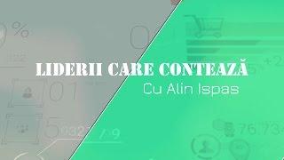 5. LIDERII CARE CONTEAZĂ - GÂNDIREA STRATEGICĂ - CU ALIN ISPAS