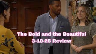 The Bold and the Beautiful 3-10-25 Review