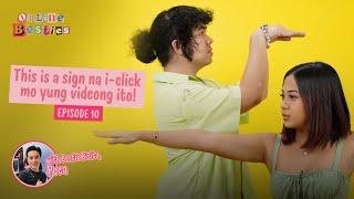 This is a sign na i-click mo yung videong ito! -  Online Besties (Episode 10)