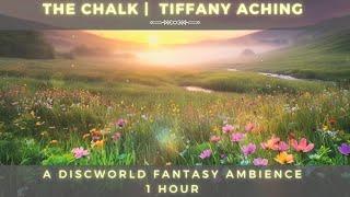 The Chalk | Tiffany Aching | A Discworld Fantasy Ambience