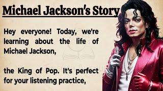 Michael Jackson's Story || Learn English Through Story || English Listening Practice  Graded Reader