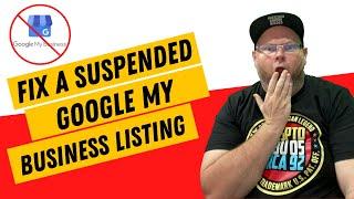 How to Fix a Suspended Google My Business Account