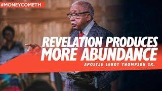 Revelation Produces More Abundance - Apostle Leroy Thompson Sr. #MoneyCometh