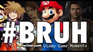 Bruh Video Game Moments Compilation