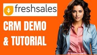 Freshsales CRM Demo & Full Overview