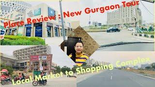 Vlog 3 : Place Review||New Gurgaon Tour||Local Market||Shopping Complex||Part1||Expensive Vs Cheap