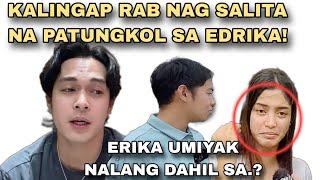 ERIKA UMIYAK NALANG! AT KALINGAP RAB NAG SALITA NA PA TUNGKOL SA EDRIKA?|KAKINGAP RAB LATEST VLOG