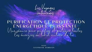 Séance de purification et protection énergétique PUISSANTE / 1111 MUSIQUE DES ANGES