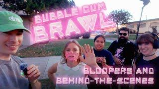 BUBBLE GUM BRAWL (BLOOPERS & BEHIND-THE-SCENES)