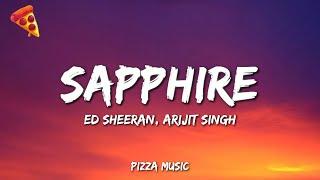 Ed Sheeran - Sapphire (Lyrics) ft. Arijit Singh
