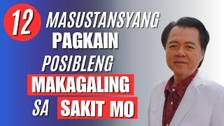 12 Masustansyang Pagkain na Posibleng Makagaling sa Sakit. - By Doc Willie Ong