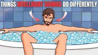 Things Highly Intelligent Sigma Males Do Differently