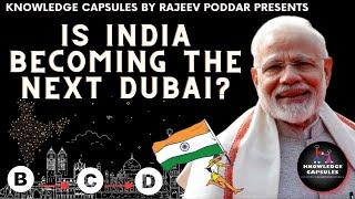 Can Modiji make India the next Dubai?|Has he cracked the code of growth?|B TO C TO D|KC