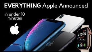 iPhone XS Max, iPhone XR, iPhone XS, Apple Watch Series 4 -- Apple Event Wrap Up in Under 10 Mins!