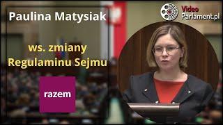 Paulina Matysiak ws. zmiany Regulaminu Sejmu