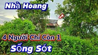 Rùng rợn khám phá ngôi nhà bỏ hoang bốn người chỉ còn một