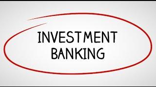 Investment Banking: Industry Overview and Careers in Investment Banking