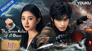 【ENG SUB】The Seven Relics of ill Omen EP11 | Song Weilong / Liu Haocun / Ao Ruipeng | YOUKU