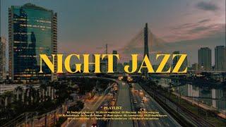 [ 𝐍𝐈𝐆𝐇𝐓 𝐉𝐀𝐙𝐙 ] Calm jazz playlist  l Romantic Jazz, Relaxing Jazz Piano Music for Good Mood