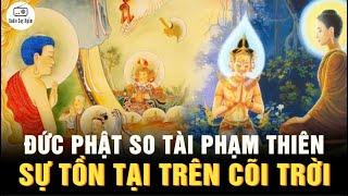 Đức Phật so tài Với Phạm Thiên - Sự thật về sự tồn tại PHẠM THIÊN trên CÕI TRỜI