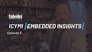 ICYMI: Embedded Insights - Episode 6