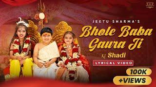 Bhole Baba Gaura Ji ki Shadi wali raat hai Lyrics Video | Jeetu Sharma | MahashivRatri 2025 Song