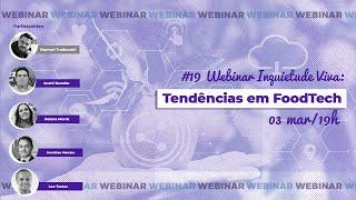 #19 Webinar Inquietude Viva: Tendências em FoodTech