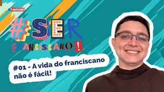 A vida do franciscano não é fácil! | #serfranciscano