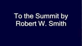 To the Summit by Robert W. Smith