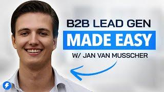 Jan Van Musscher: B2B Lead Gen Strategies To Generate Hundreds Of Sales Opps