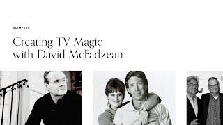 Creating TV Magic with David McFadzean