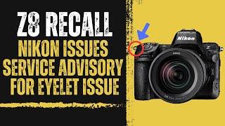 Nikon Begins Z8 Recall To Resolve Eyelet Issue