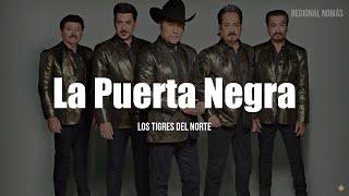 Los Tigres Del Norte - La Puerta Negra (LETRA)