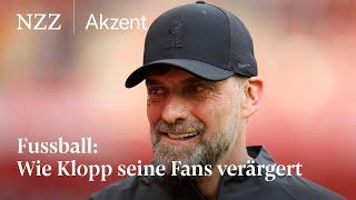 Fussball: Wie Klopp seine Fans verärgert | NZZ Akzent