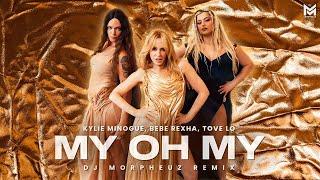 Kylie Minogue - My Oh My (with Bebe Rexha & Tove Lo) [DJ MorpheuZ Remix]