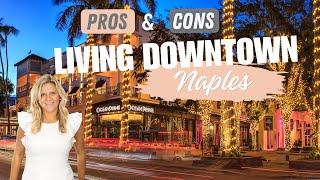 Pros & Cons of Living Downtown in Naples Florida | Ep. #8 | Lavish Living in Naples FL