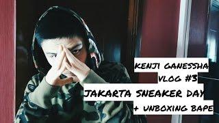 Vlog #3 Kenji Ganessha : Jakarta Sneaker Day + Unboxing Bape Hoodie (Full HD)