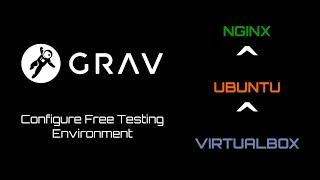 Pt 1. Grav CMS Guide for Absolute beginners - Free Testbed and Nginx Explained