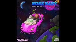 Tay Stackzz- Boss Baby (Crazy Remix)