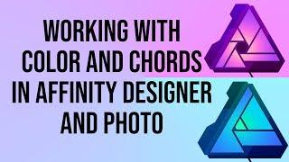 Working with color and making chords in Affinity Designer and Photo