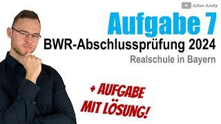 Aufgabe 7: Abschlussprüfung BWR Realschule in Bayern