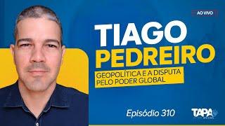 EP.310 - Geopolítica e a disputa pelo poder global, com Tiago Pedreiro