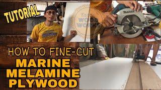 PAANO MAG FINE-CUT NG 3/4 MARINE MELAMINE PLYWOOD/HOW TO FINE CUT 3/4 MARINE MELAMINE PLYWOOD