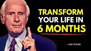 Transform Your Life in 6 Months and Unlock Financial Freedom | Jim Rohn Motivation