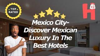 Luxury hotels in Mexico City