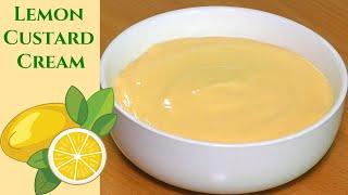 Lemon Custard Cream | Lemon Pastry Cream | Delicious And Easy! Lemon Cream Filling Recipe