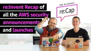 AWS re:Invent 2024 reCap: Security announcements and expert insights | AWS Events