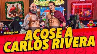 Episodio 300 - Acosé a Carlos Rivera