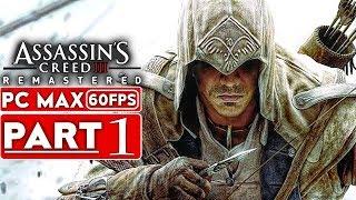 ASSASSIN'S CREED 3 REMASTERED Gameplay Walkthrough Part 1 [1080p HD 60FPS PC MAX] - No Commentary